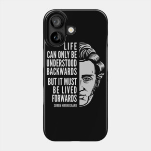 Søren Kierkegaard Inspirational Quote: Life Can Only Be Understood Backwards Phone Case