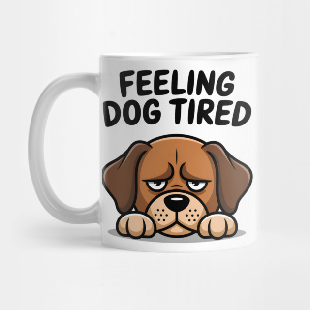 Feeling Dog Tired by MakerMind8.2