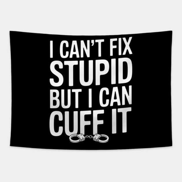 I Can't Fix Stupid Tapestry by MakerMind8.2