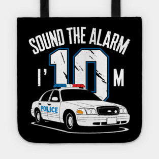 Sound the Alarm, I'm 10 Tote