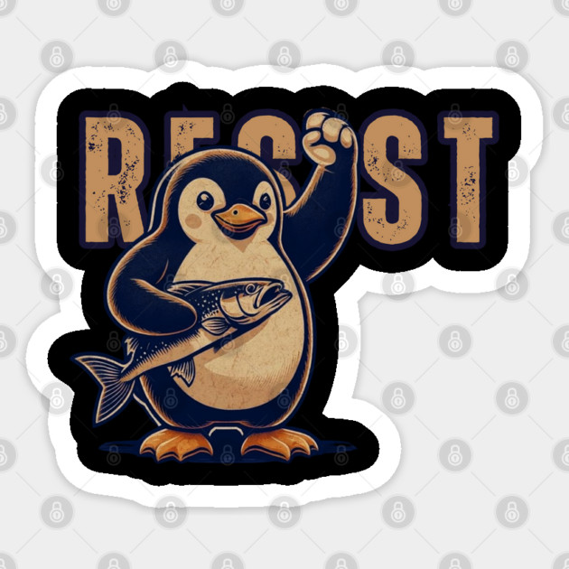 Resist-Penguin Sticker by Creatifly Graphic Tees