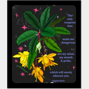 Angela Davis, The only weapons that make me dangerous are my mind, my mouth and pride which will surely educate you Posters and Art