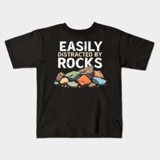 Easily Distracted By Rocks Kids T-Shirt