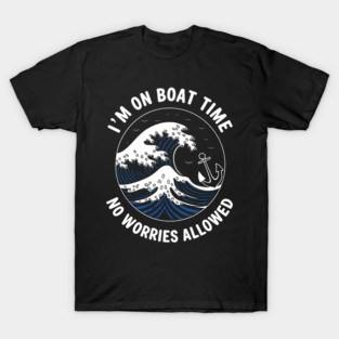 I'm On Boat Time No Worries Nautical Wave T-Shirt