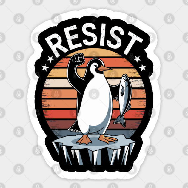 Resist, Funny Penguin Protest Against Tariffs Sticker by creative