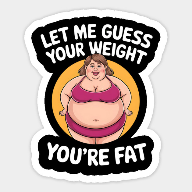 Let Me Guess Your Weight Magnet by BA