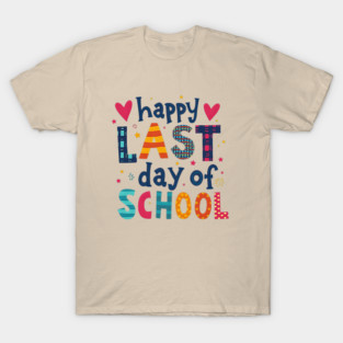Last Day of School T-Shirt