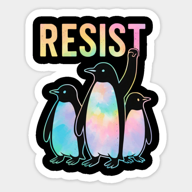 Resist - Penguin - Activism - Protest - Penguin - Tie - Dye Sticker by ArtistTee ⭐⭐⭐⭐⭐