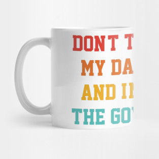 Don't Talk To Me My Dad Is Dead And I'm Mad At The Government Mug