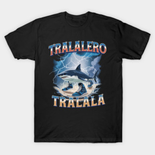 Tralalero-Tralala T-Shirt