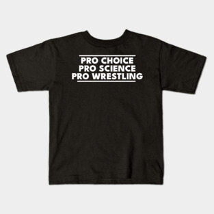 Pro Choice - Pro Science - Pro Wrestling Kids T-Shirt