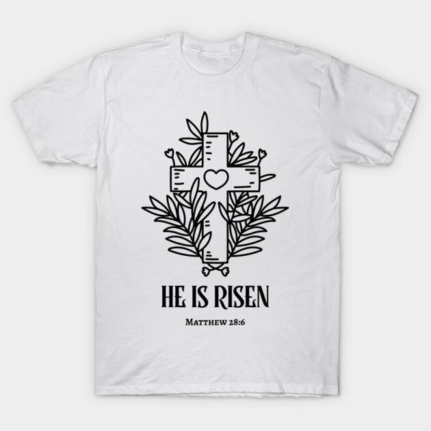 He is Risen - Cross T-Shirt by NEZ-TEES