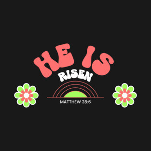 He is Risen - Rainbow T-Shirt