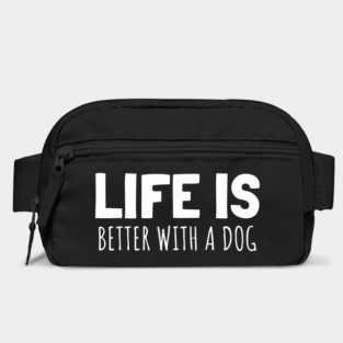 LIFE IS BETTER WITH A DOG Bag