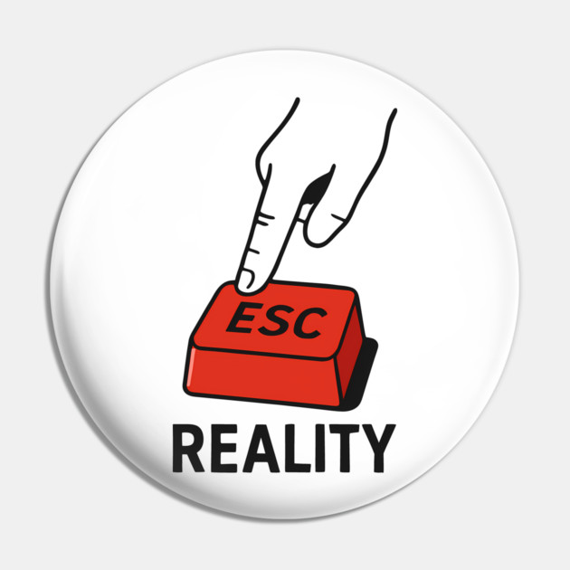Press ESC to Exit Reality – Minimal Tech Escape Pin by Hobby Helpers Merch