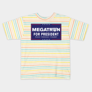 Megatron For President - Peace Through Tyranny II Kids T-Shirt