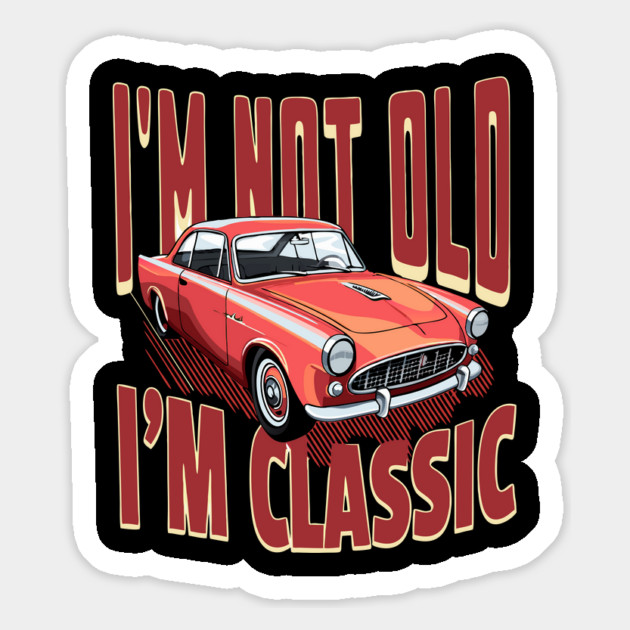 I'm Not Old I'm Classic Car Lover Magnet by The WYLD Tribe