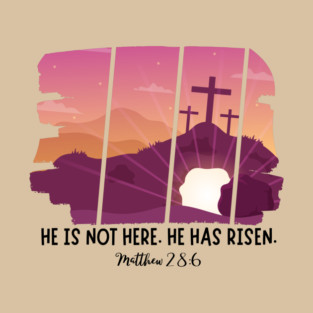 He Has Risen Easter T-Shirt