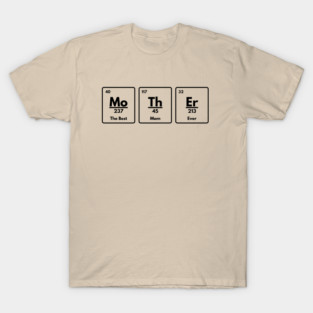Mother Chemistry Elements Mother's Day T-Shirt