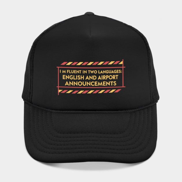 I'm fluent in two languages English and airport announcements by DIGITAL MERCH CREATIONS