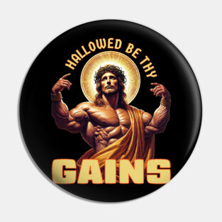 Hallowed Be Thy Gains – Funny Gym Jesus Fitness Meme Design Pin