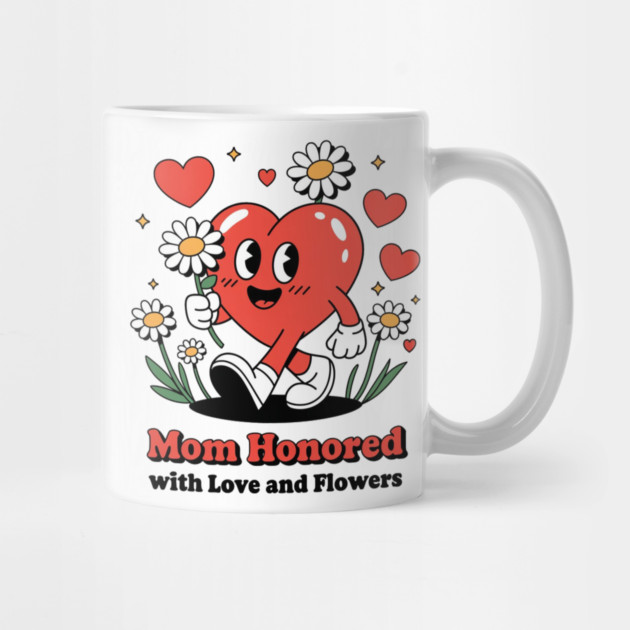 Mom honored with Love and Flowers - Christian Mom shirt by Rox