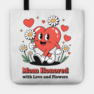 Mom honored with Love and Flowers - Christian Mom shirt Tote