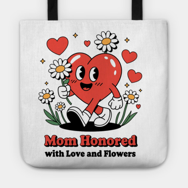 Mom honored with Love and Flowers - Christian Mom shirt Tote by Rox