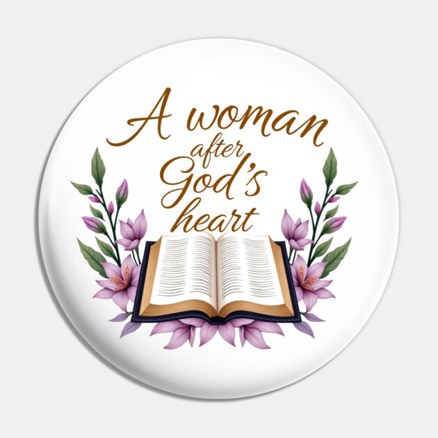 Christian Woman – A Woman After God’s Heart Pin by Rox