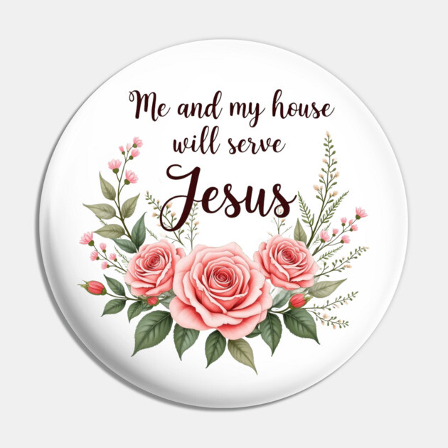 Christian Home – As for Me and My House, We Will Serve Jesus Pin by Rox