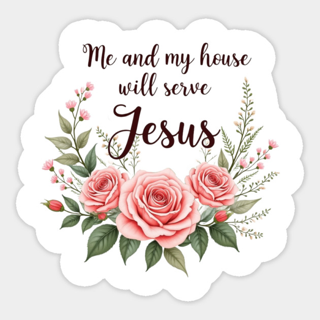 Christian Home – As for Me and My House, We Will Serve Jesus Magnet by Rox