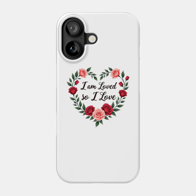 I am Loved so I love - Christian Mom shirt Phone Case by Rox