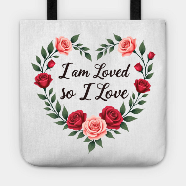 I am Loved so I love - Christian Mom shirt Tote by Rox