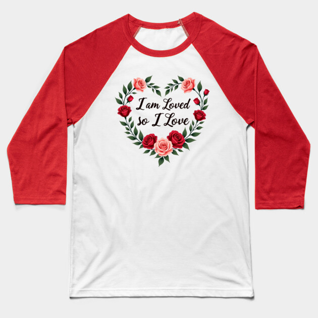 I am Loved so I love - Christian Mom shirt Baseball T-Shirt by Rox