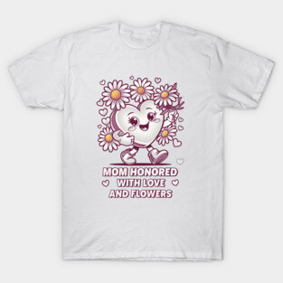 mom honored buy kids with love and flowers T-Shirt