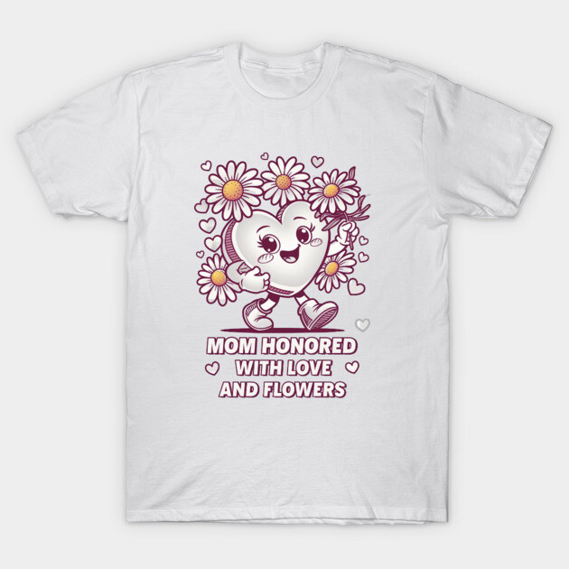 mom honored buy kids with love and flowers T-Shirt by Rox