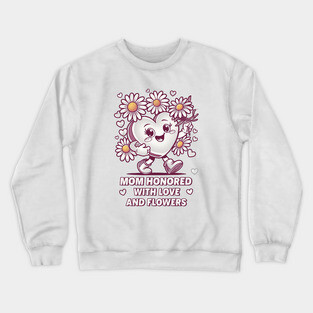 mom honored buy kids with love and flowers Crewneck Sweatshirt