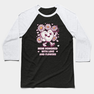 mom honored buy kids with love and flowers Baseball T-Shirt