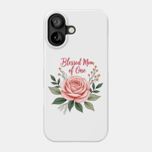 Blessed mom of one - Mom tshirt Phone Case