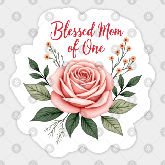Blessed mom of one - Mom tshirt Sticker by Rox
