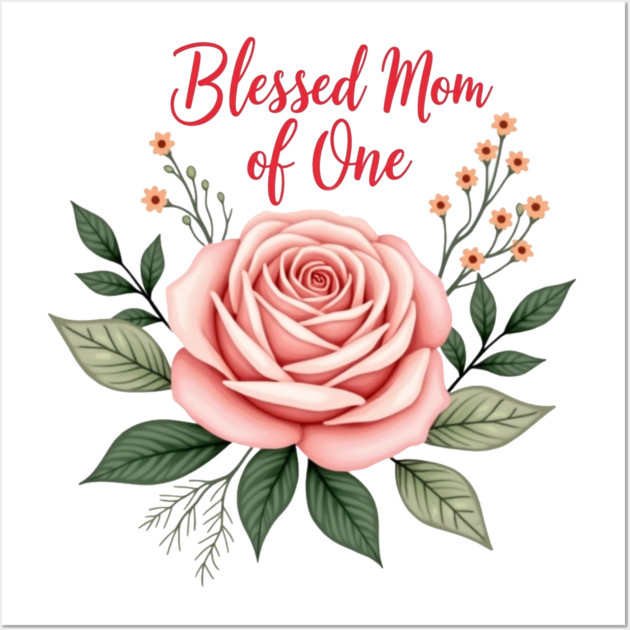 Blessed mom of one - Mom tshirt Wall Art by Rox