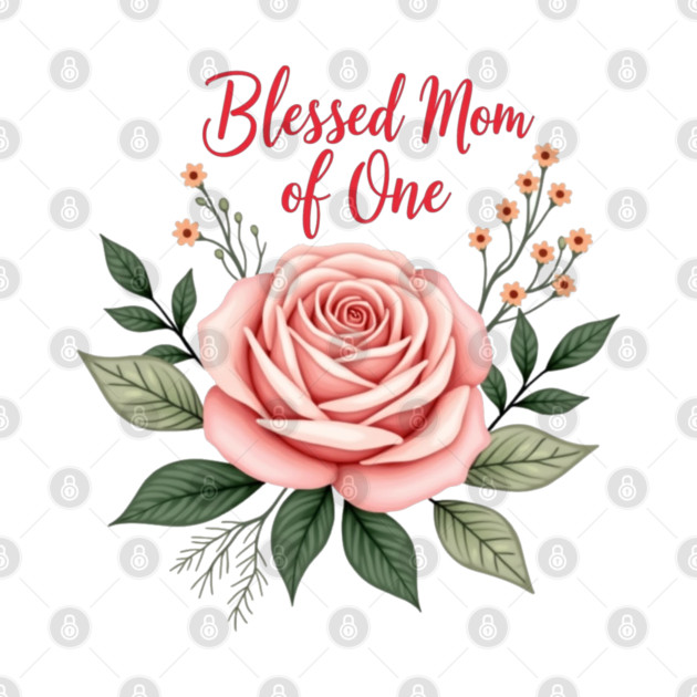 Blessed mom of one - Mom tshirt by Rox