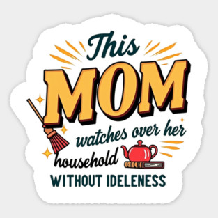 Proverbs 31 Mom – Watches Over Her House Without Idleness Magnet