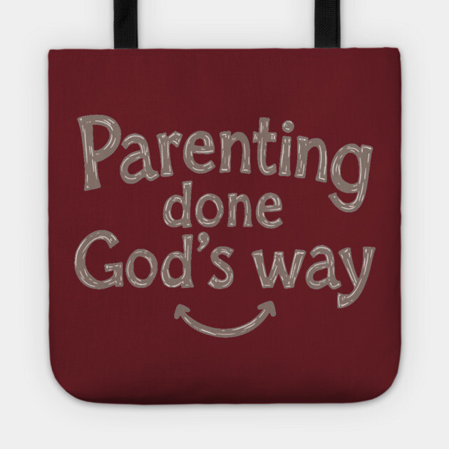 Smile while parenting Gods way Tote by Rox