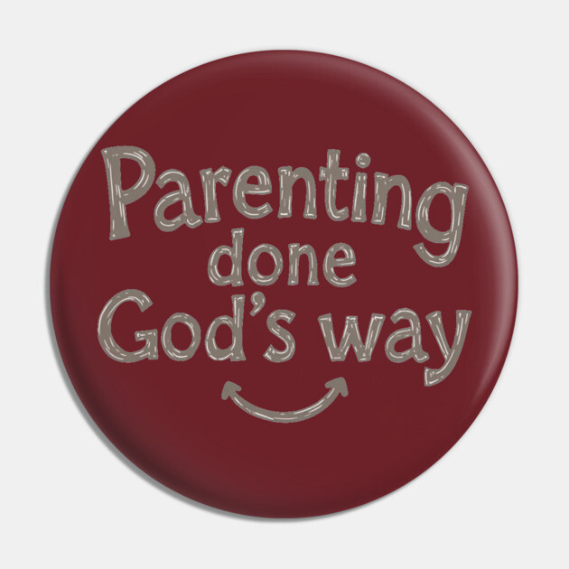 Smile while parenting Gods way Pin by Rox