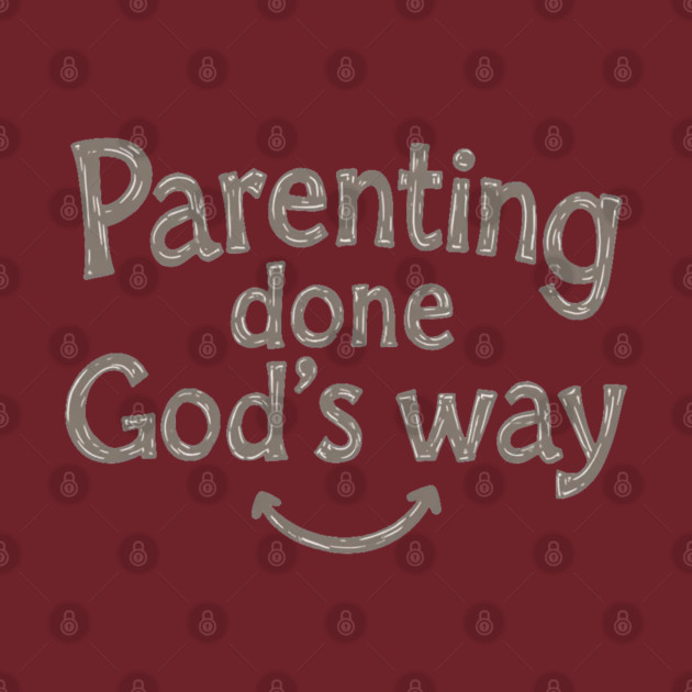 Smile while parenting Gods way by Rox