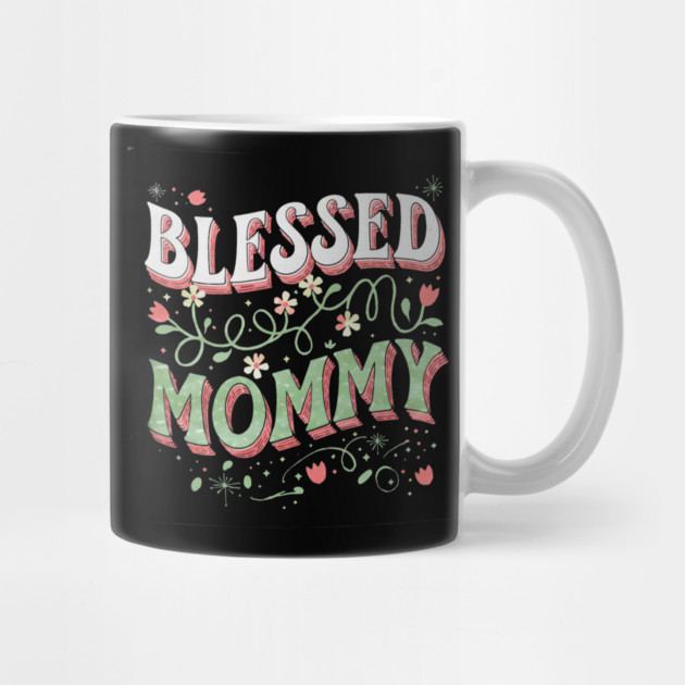 Blessed Mommy Shirt – Mom Gift for Women by Rox