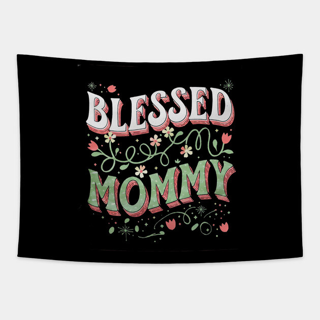 Blessed Mommy Shirt – Mom Gift for Women Tapestry by Rox