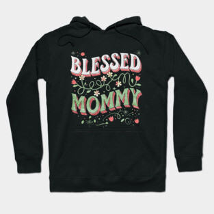 Blessed Mommy Shirt – Mom Gift for Women Hoodie