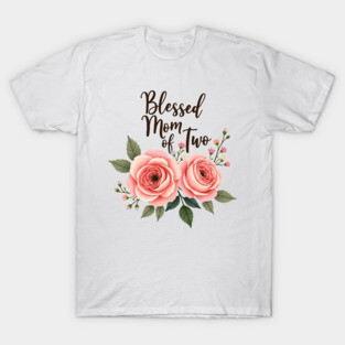 Blessed Mom of Two – Christian Motherhood Gift for Moms with Two Kids T-Shirt